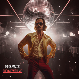 MokkaMusic - Groove with Me