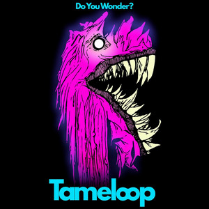 Do You Wonder? by Tameloop