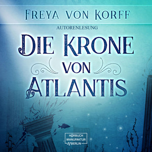 Die Krone von Atlantis (Ungekürzt)