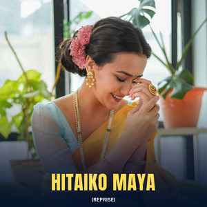 Hitaiko Maya (feat. Jayan J Waiba) [Reprise]