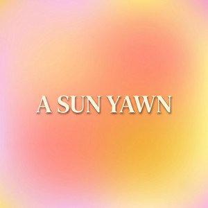 A Sun Yawn by Lord Patt