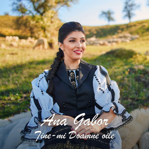 Ana Gabor - Tine-Mi Doamne Oile