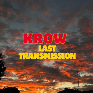 Last transmission by Krow