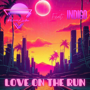 Love On the Run (feat. Indigo)