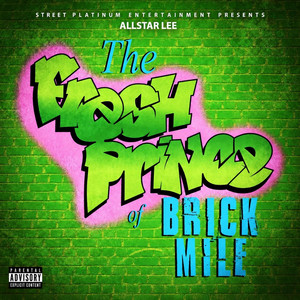 The Fresh Prince Of The Brick Mile by AllStar Lee