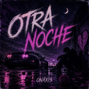 Otra Noche by Onaxis