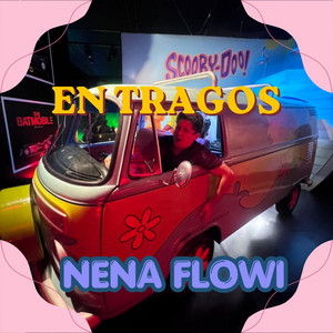 EN TRAGOS by NENA FLOWI