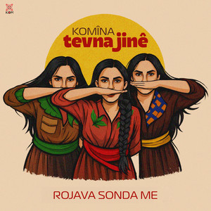 Rojava Sonda Me by Komîna Tevna Jînê