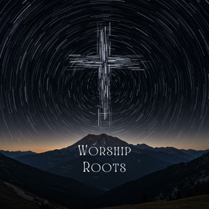 Worship Roots - God’s Plan Is Greater