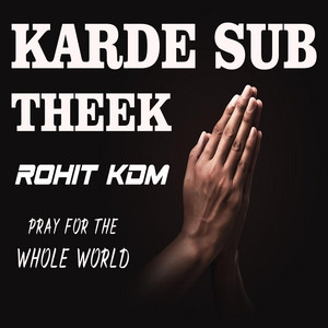 Karde Sub Theek by Rohit KDM