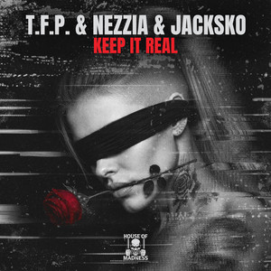 Keep It Real by T.F.P., Nezzia, Jacksko, House Of Madness