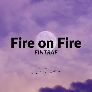 Fire on Fire by FinTraf