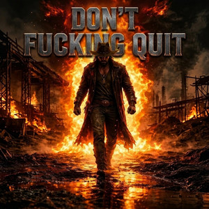 Don’t Fucking Quit by Ray Wade