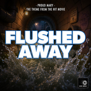 Proud Mary (From "Flushed Away")