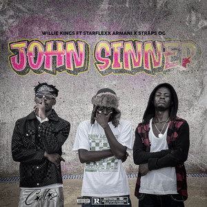 Willie Kings - John Sinner (feat. Straps OG & Starflexx Armani)