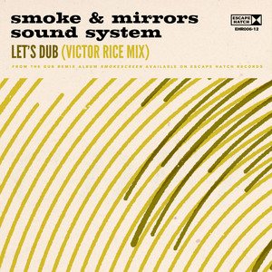 Let's Dub - Victor Rice Remix by Smoke and Mirrors Sound System, Victor Rice