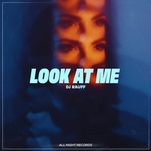 Look at Me by Dj Rauff