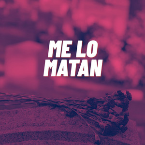 Me Lo Matan by Mundialmi