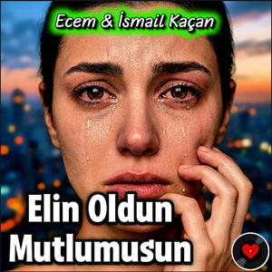 Elin Oldun Mutlumusun by İsmail Kaçan