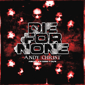 Die For None by Odd 1 Out, Andy Christ