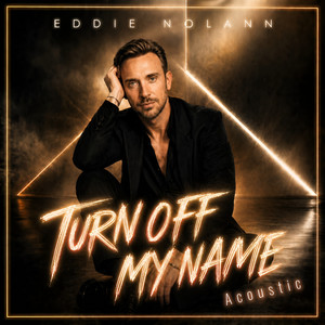 Turn off My Name - Acoustic Version by Eddie Nolann