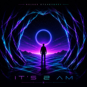 It's 2 AM by Moises Etcheverry
