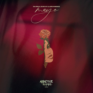 Maye - Addictive Mix by Da Real Emkay, AquaReece