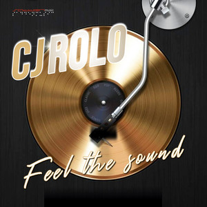 Feel the sound by CJ ROLO