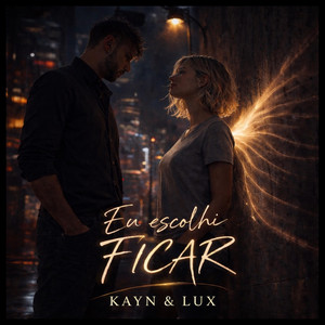 Eu escolhi ficar by KAYN & LUX