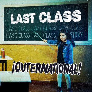 Last Class by Outernational