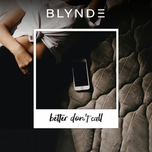 Better Don't Call by BLYNDE, Lina X