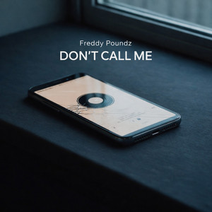 Don't Call Me by Freddy Poundz