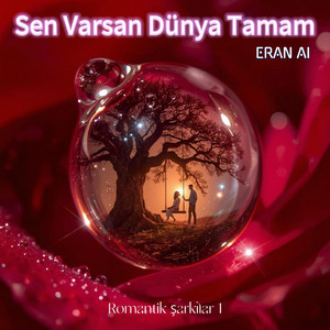 ERAN AI - Sen Varsan Dünya Tamam