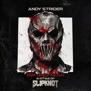 Rip And Tear (in style of Slipknot) by Andy Strider