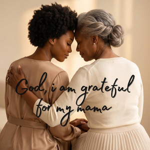God,i am grateful for my mama by Wholesomely Gracious