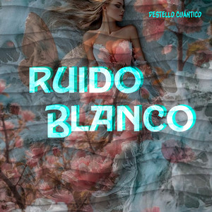 Ruido Blanco by Destello Cuántico