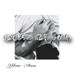 A Year Ago Today by Eleanor Hanson