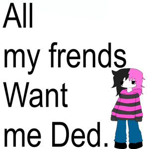 all my frends want me ded. - nightcore by Ashgr3y, Ashgr3y Archive