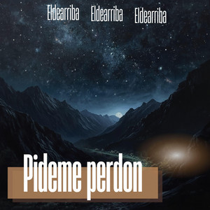 Pideme perdon by Eldearriba