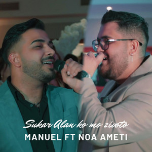Noa Ameti - Sukar Alan Ko Mo Zivoto (feat. Manuel Ameti)