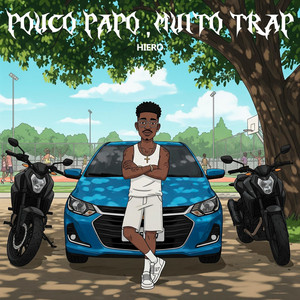 Pouco papo, Muito Trap by Hiero