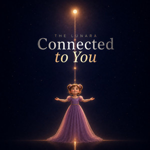 Connected to You by The Lunara