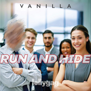 Run And Hide by Vanilla