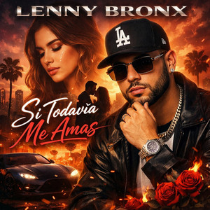 Si Todavía Me Amas by lenny bronx
