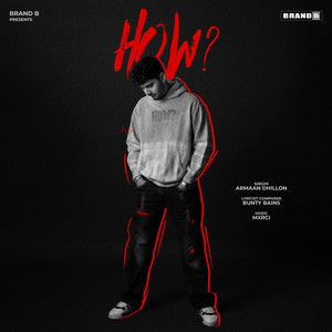 HOW by Armaan Dhillon