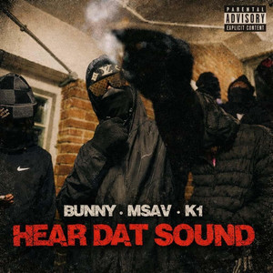 Hear That Sound by Msav UTH, Bunny BunDat, K1