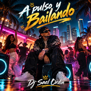 A Pulso y Bailando by Dj Sael Ordin