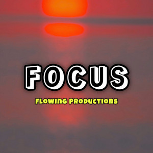 Flowing Productions - Focus