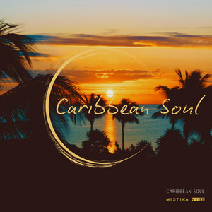 Caribbean Soul by Mistika Vibz