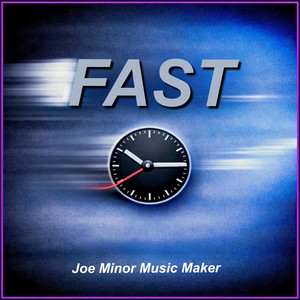 FAST by Joe Minor Music Maker